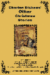 Charles Dickens' Other Christmas Stories Charles Dickens' Other Christmas Stories