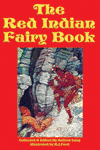 "The Red Indian Fairy Book", collected and edited by Frances Jenkins Olcott "The Red Indian Fairy Book", collected and edited by Frances Jenkins Olcott