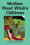 "Mother West Wind’s Children", by Thornton Burgess "Mother West Wind’s Children", by Thornton Burgess