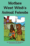 "Mother West Wind’s Animal Friends," by Thornton W. Burgess "Mother West Wind’s Animal Friends," by Thornton W. Burgess