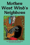 "Mother West Wind’s Neighbors," by Thornton W. Burgess "Mother West Wind’s Neighbors," by Thornton W. Burgess