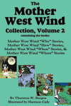 "The Mother West Wind Collection, Volume 2" by Thornton W. Burgess "The Mother West Wind Collection, Volume 2" by Thornton W. Burgess