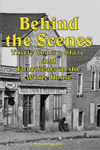 Behind the Scenes — Thirty Years a Slave, and Four Years in the White House