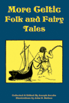 "More Celtic Folk and Fairy Tales", collected by Joseph Jacobs