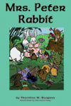 "Mrs. Peter Rabbit" by Thornton W. Burgess "Mrs. Peter Rabbit" by Thornton W. Burgess
