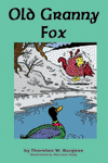"The Adventures of Old Granny Fox" by Thornton W. Burgess "The Adventures of Old Granny Fox" by Thornton W. Burgess