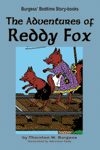 "The Adventures of Reddy Fox" by Thornton W. Burgess "The Adventures of Reddy Fox" by Thornton W. Burgess