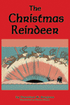 "The Christmas Reindeer", by Thornton W. Burgess "The Christmas Reindeer", by Thornton W. Burgess