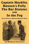 Captain Macklin, Ranson's Folly, The Bar Sinister, and In the Fog Captain Macklin, Ranson's Folly, The Bar Sinister, and In the Fog