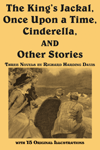 The King's Jackal, Once Upon a Time, Cinderella, and Other Stories The King's Jackal, Once Upon a Time, Cinderella, and Other Stories