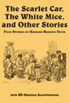 The Scarlet Car, The White Mice, and Other Stories, by Richard Harding Davis