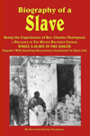 Biography of a Slave — Being the Experiences of Rev. Charles Thompson Biography of a Slave — Being the Experiences of Rev. Charles Thompson